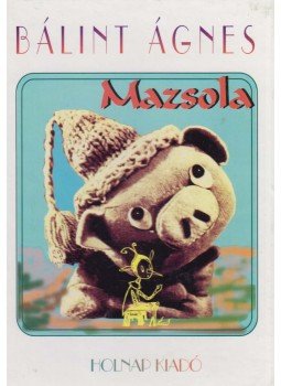 Bálint Ágnes - Mazsola Bálint Ágnes - Mazsola, Budapest 2000 antikvár könyv