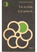 Mikszáth Kálmán - A tót atyafiak / A jó palócok