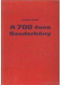 Ravasz János - A hétszáz éves Szederkény (dedikált)