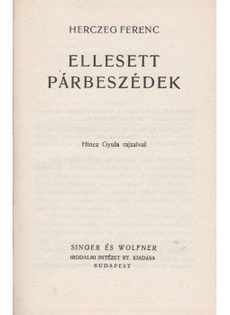 Herczeg Ferenc - Ellesett párbeszédek Herczeg Ferenc - Ellesett párbeszédek, Budapest 1940 antikvár könyv
