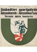 Jancsó Gyula,Osvát Judit,Sárdy Ottó - Szabadtéri sportpályák, játszóterek, játszókertek