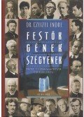 Dr. Czeizel Endre - Festők - gének - szégyenek