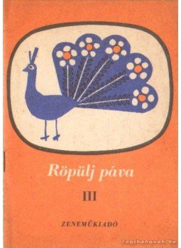 Béres János, Lengyelfi Miklós - Röpülj páva III. Béres János, Lengyelfi Miklós - Röpülj páva III., Budapest 1970 antikvár könyv