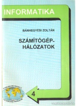 Bánhegyesi Zoltán - Számítógéphálózatok Bánhegyesi Zoltán - Számítógéphálózatok, 1996 antikvár könyv