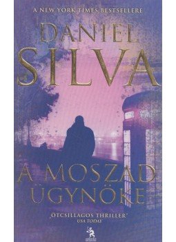 Daniel Silva - A Moszad ügynöke Daniel Silva - A Moszad ügynöke, Budapest 2010 antikvár könyv