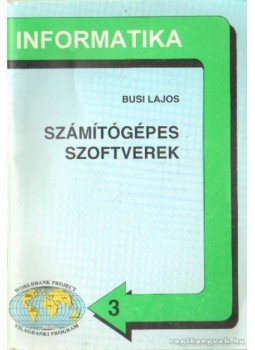 Busi Lajos - Számítógépes szoftverek Busi Lajos - Számítógépes szoftverek, 1996 antikvár könyv