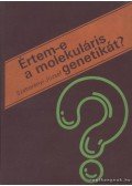 Szeberényi József - Értem-e a molekuláris genetikát?