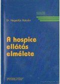 Dr. Hegedűs Katalin - A hospice ellátás elmélete