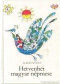 Illyés Gyula - Hetvenhét magyar népmese