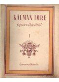 Kálmán Imre - Kálmán Imre operettjeiből I.