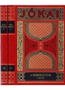 Jókai Mór - A kiskirályok I-II. Jókai Mór - A kiskirályok I-II., Budapest 1994 antikvár könyv