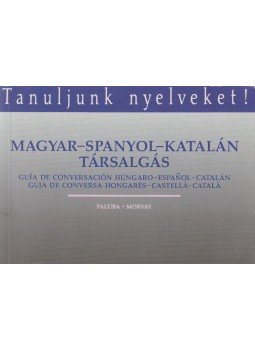 Morvay Károly, Faluba Kálmán - Magyar-spanyol-katalán társalgás Morvay Károly, Faluba Kálmán - Magyar-spanyol-katalán társalgás, Budapest 1991 antikvár könyv