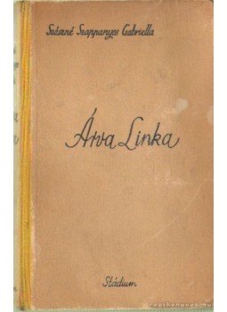 Szászné Szappanyos Gabriella - Áva Linka Szászné Szappanyos Gabriella - Áva Linka, 0 antikvár könyv