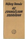 Vékey Tamás - Az evangélium sodrában (dedikált)