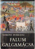 Vankóné Dudás Juli - Falum, Galgamácsa