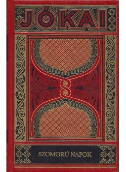 Jókai Mór - Szomorú napok Jókai Mór - Szomorú napok, Budapest 1994 antikvár könyv