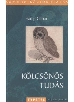 Hamp Gábor - Kölcsönös tudás Hamp Gábor - Kölcsönös tudás, Budapest 2006 antikvár könyv