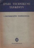 Beck Tamás,Erdész Ferenc,Marcheschi Károly - A rostkikészítés technológiája