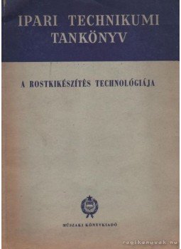 Beck Tamás, Erdész Ferenc, Marcheschi Károly - A rostkikészítés technológiája Beck Tamás, Erdész Ferenc, Marcheschi Károly - A rostkikészítés technológiája, Budapest 1961 antikvár könyv