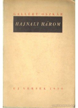 Gellért Oszkár - Hajnali három Gellért Oszkár - Hajnali három, Budapest 1934 antikvár könyv