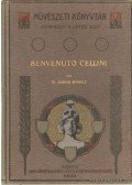 Dr. Darvai Móricz - Benvenuto Cellini élete és művei