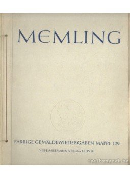 Trost, Edit - Hans Memling um 1430-1494 Trost, Edit - Hans Memling um 1430-1494, Leipzig 1957 antikvár könyv