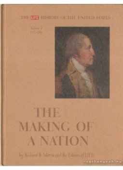Morris, Richard B. - The making of a nation Morris, Richard B. - The making of a nation, Canada 1963 antikvár könyv
