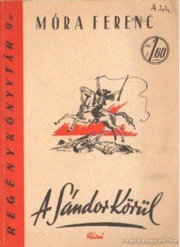 Móra Ferenc - A Sándor körül Móra Ferenc - A Sándor körül, 0 antikvár könyv