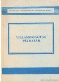 Schnöller Antal,Selmeczi Kálmán dr. - Villamosságtan példatár
