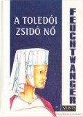 Lion Feuchtwanger - A toledói zsidó nő