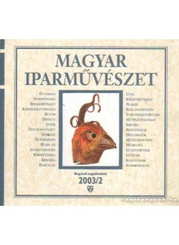 Fekete György - Magyar iparművészet 2003/2 Fekete György - Magyar iparművészet 2003/2, Budapest 2003 antikvár könyv
