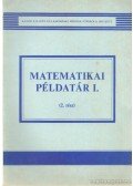 Udvarhelyi Piroska,Nagy Dezsőné,Fogaras Andrásné - Matematikai példatár I. (2. rész)