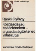 Ránki György - Közgazdaság és történelem - a gazdaságtörténet válaszútjai