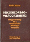 Brüll Mária - Pénzgazdaság-világgazdaság