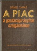 Dániel Tamás - A piac a gazdaságirányítás szolgálatában