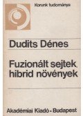 Dudits Dénes - Fuzionált sejtek, hibrid növények