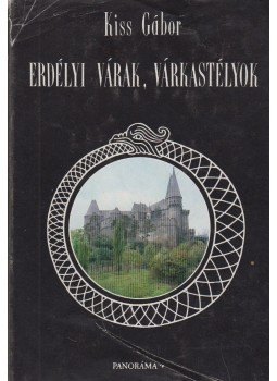 Kiss Gábor - Erdélyi várak, várkastélyok Kiss Gábor - Erdélyi várak, várkastélyok, Budapest 1990 antikvár könyv