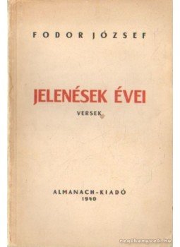 Fodor József - Jelenések évei Fodor József - Jelenések évei, Budapest 1940 antikvár könyv