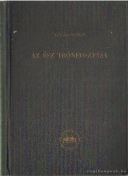 Lukács György - Az ész trónfosztása Lukács György - Az ész trónfosztása, Budapest 1954 antikvár könyv