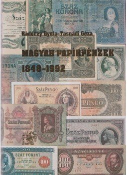 Rádóczy Gyula, Tasnádi Géza - Magyar papírpénzek 1848-1992 Rádóczy Gyula, Tasnádi Géza - Magyar papírpénzek 1848-1992, Budapest 1992 antikvár könyv