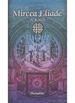 Mircea Eliade - A jóga, Budapest 2005 antikvár könyv