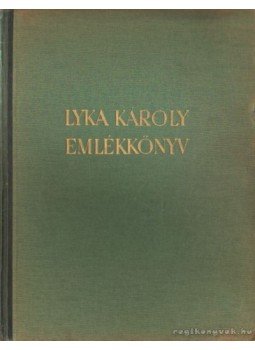 Petrovics Elek - Lyka Károly emlékkönyv Petrovics Elek - Lyka Károly emlékkönyv, Budapest 1944 antikvár könyv