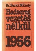 Dr. Berki Mihály - Hadsereg vezetés nélkül