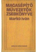 Markó Iván - Magasépítő művezetők zsebkönyve