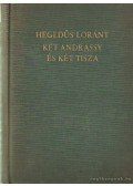 Hegedüs Loránt - Két Andrássy és két Tisza