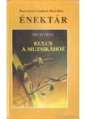 Pécsi Géza,Uzsalyné Pécsi Rita - Énektár - Kulcs a muzsikához c. tankönyv melléklete