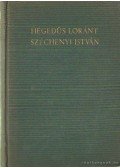 Hegedüs Loránt - Gróf Széchenyi István regénye és éjszakája