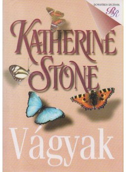 Stone, Katherine - Vágyak Stone, Katherine - Vágyak, Budapest 1999 antikvár könyv
