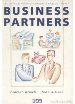 Allison, John, Brown, Pearson - Business Partners Allison, John, Brown, Pearson - Business Partners, London 1991 antikvár könyv