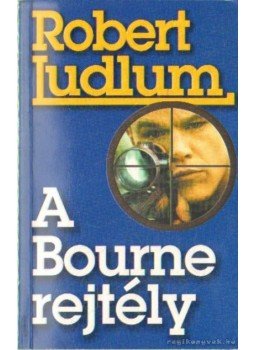 Robert Ludlum - A Bourne-rejtély Robert Ludlum - A Bourne-rejtély, 2005 antikvár könyv